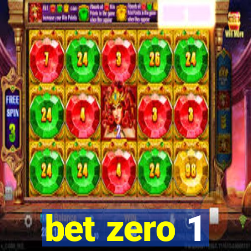 bet zero 1